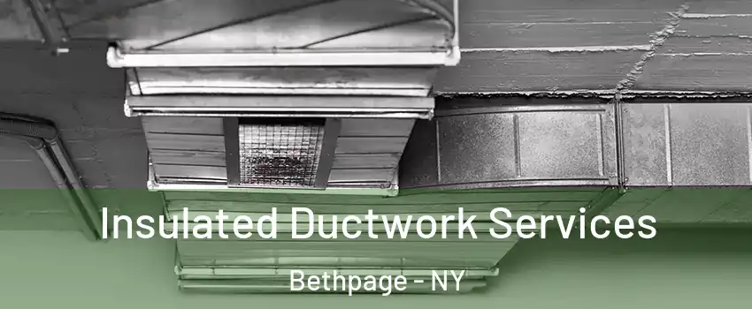  Insulated Ductwork Services Bethpage - NY