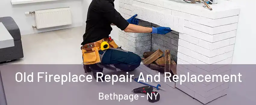  Old Fireplace Repair And Replacement Bethpage - NY