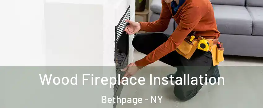  Wood Fireplace Installation Bethpage - NY